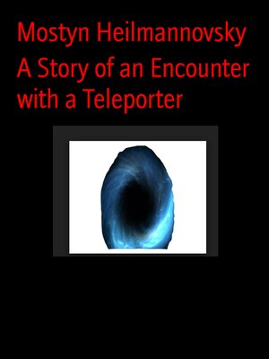 cover image of A Story of an Encounter with a Teleporter